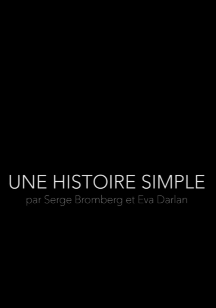 Une Histoire Simple - Par Serge Bromberg et Eva Darlan