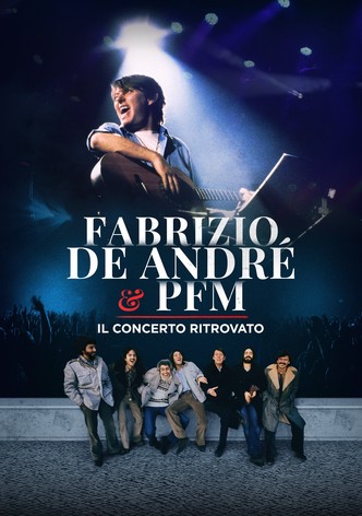 Fabrizio De André e PFM - Il concerto ritrovato