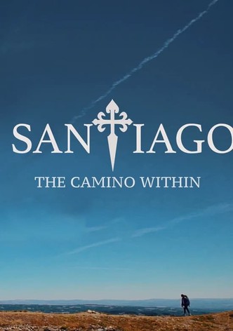 Santiago: The Camino Within