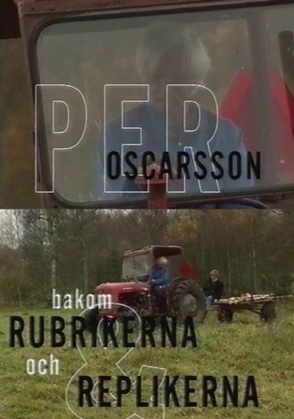 Per Oscarsson - Bakom rubrikerna och replikerna
