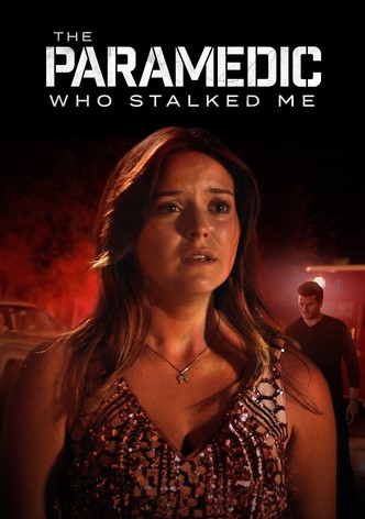 The Paramedic Who Stalked Me