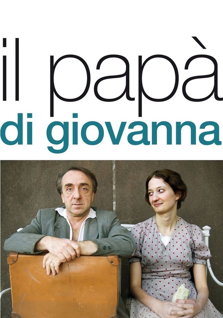 Il papà di Giovanna film guarda streaming online Il papà di Giovanna film guarda streaming online