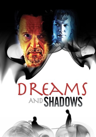 Dreams and Shadows