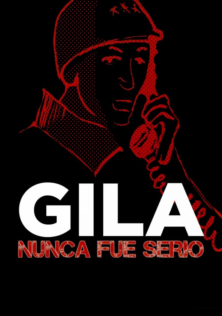 Gila nunca fue serio