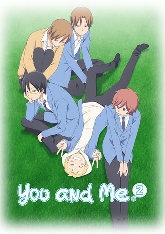 Watch You and Me - Crunchyroll