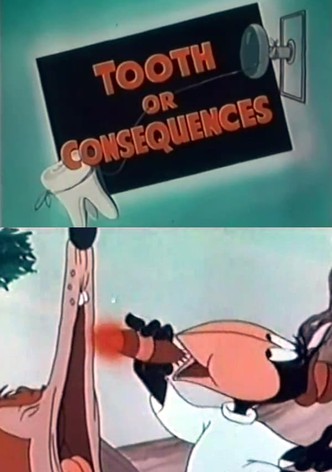 Tooth or Consequences