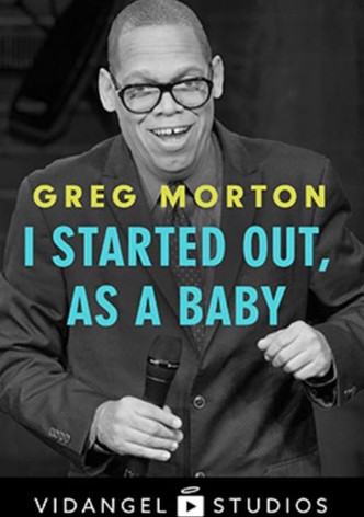 Greg Morton: I Started Out, as a Baby