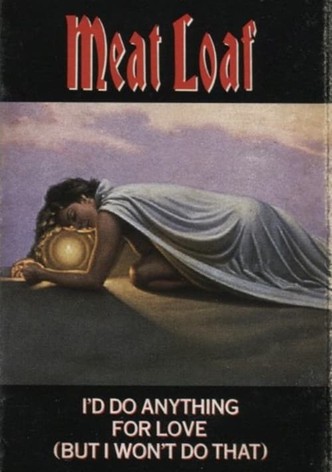 I'd Do Anything for Love (But I Won't Do That)