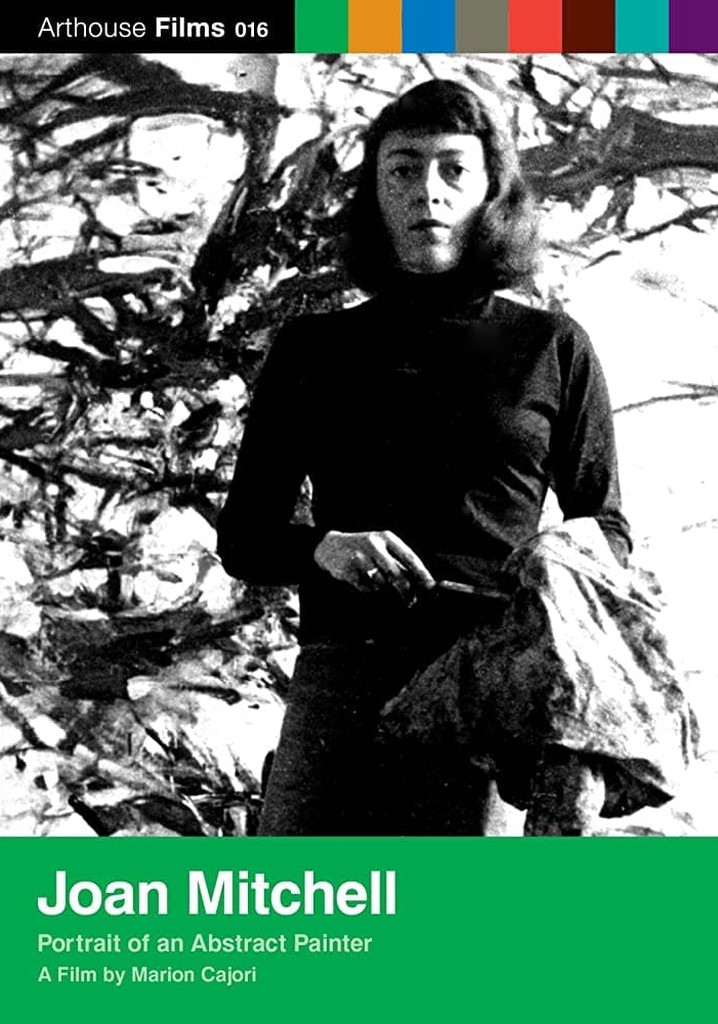 Joan Mitchell: Portrait of an Abstract Painter