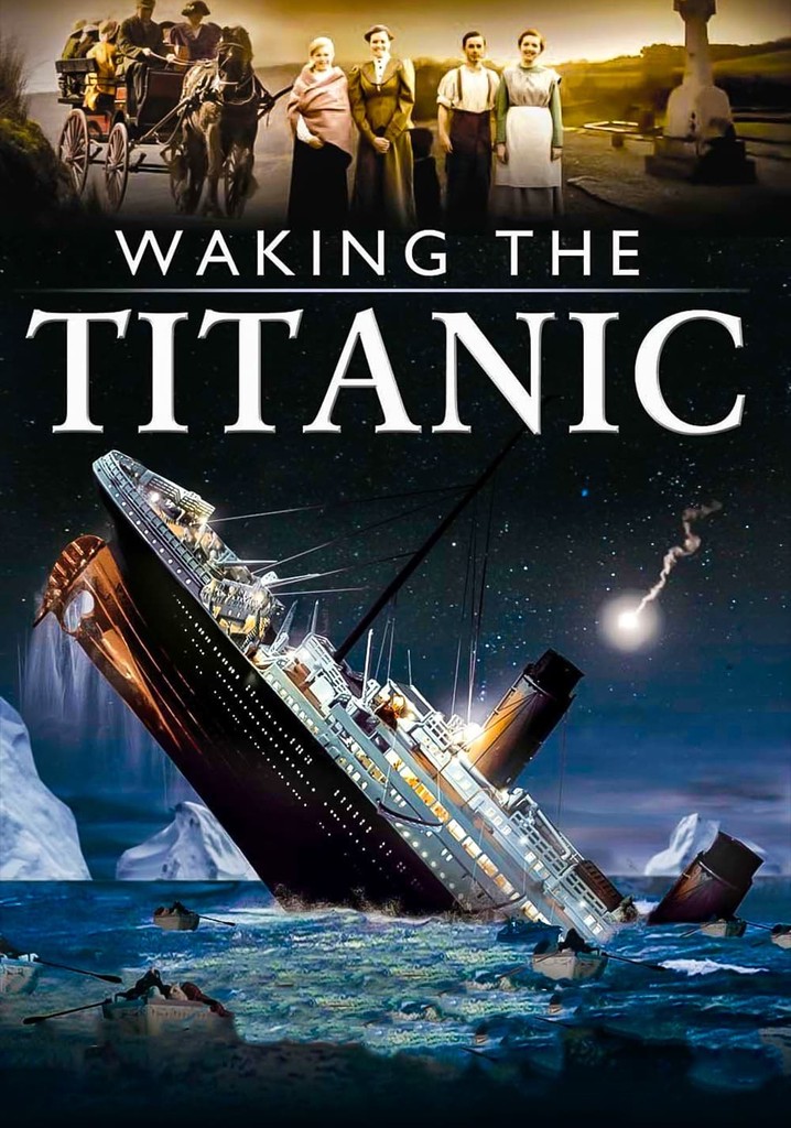 Waking The Titanic - elokuva: suoratoista netissä