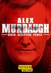 Alex Murdaugh: Death. Deception. Power