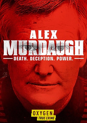 Alex Murdaugh: Death. Deception. Power