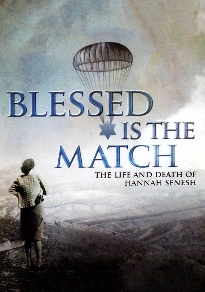 Blessed Is the Match: The Life and Death of Hannah Senesh