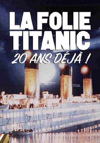 La folie du film Titanic, 20 ans déjà !