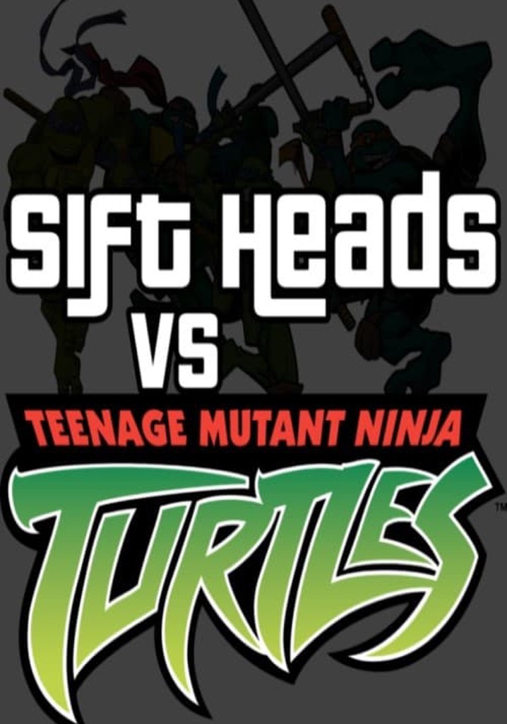 Sift Heads vs TMNT Movie