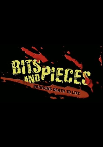 Bits and Pieces: Bringing Death to Life