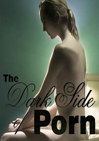 The Dark Side of Porn
