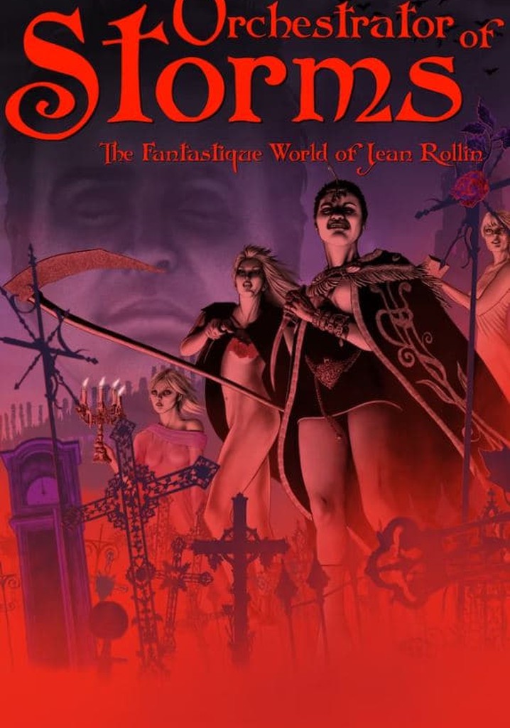 Orchestrator of Storms: The Fantastique World of Jean Rollin
