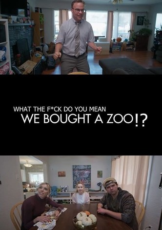 (What the F*ck Do You Mean) We Bought a Zoo?