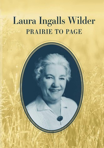 Laura Ingalls Wilder: Prairie to Page