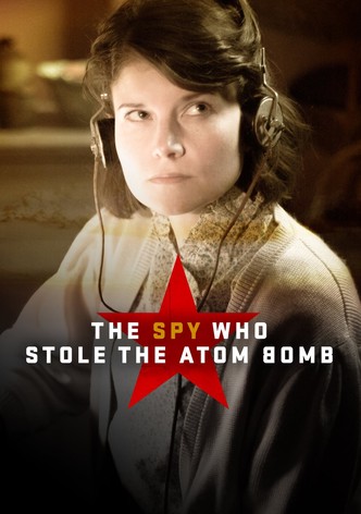 The Spy Who Stole the Atom Bomb