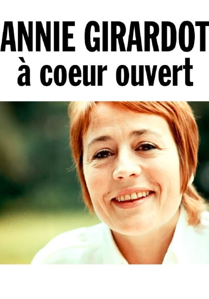 Annie Girardot, à cœur ouvert