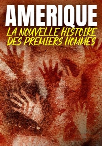 Amérique : la nouvelle histoire des premiers hommes