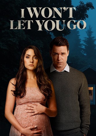 I Won't Let You Go
