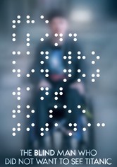 A vak férfi, aki nem akarta megnézni a Titanicot