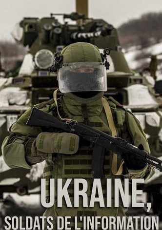 Ukraine, soldats de l'information