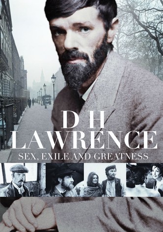 D.H. Lawrence: Sex, Exile And Greatness