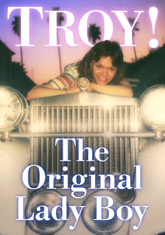 Troy! The Original Lady Boy