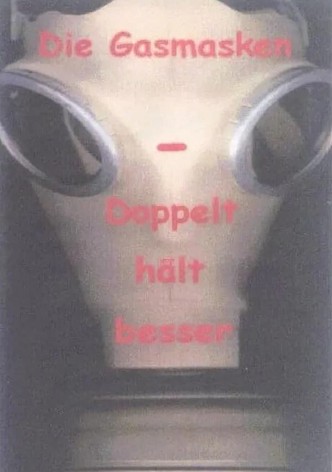 Die Gasmasken – Doppelt Hält Besser