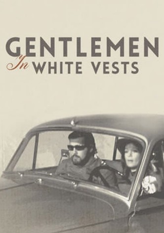 Gentlemen in White Vests