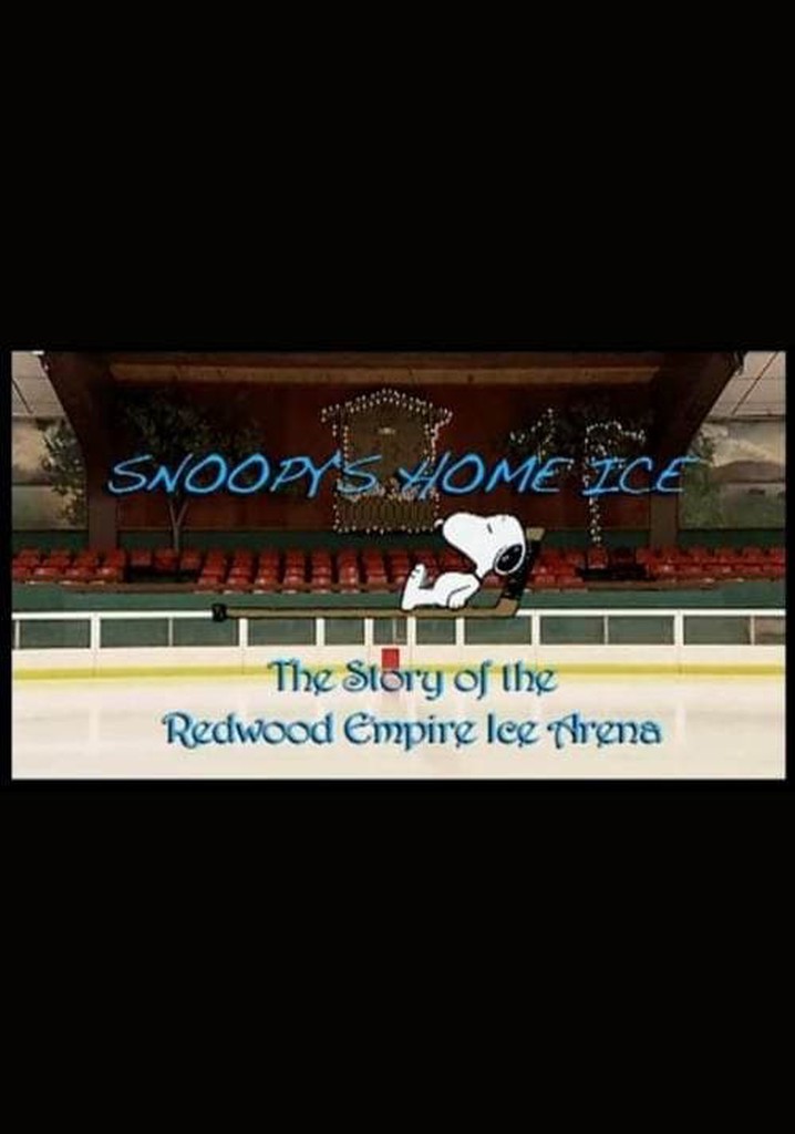 Snoopy's Home Ice: The Story of the Redwood Empire Ice Arena