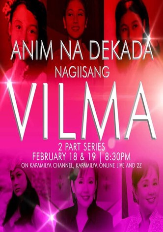 Anim Na Dekada… Nag-Iisang VILMA