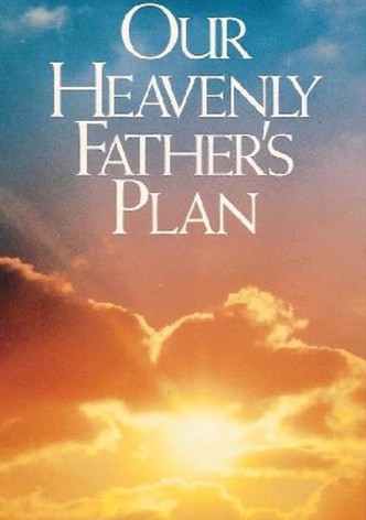 Our Heavenly Father's Plan