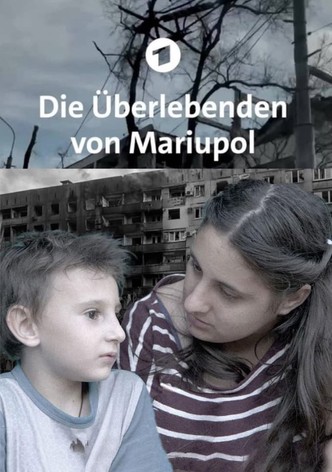 Die Überlebenden von Mariupol