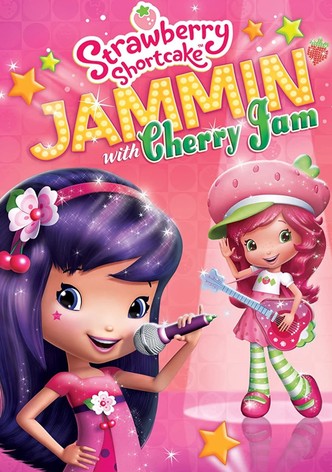 Strawberry Shortcake: Jammin with Cherry Jam