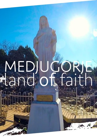 Medjugorje Land of Faith