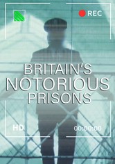 Britain's Notorious Prisons