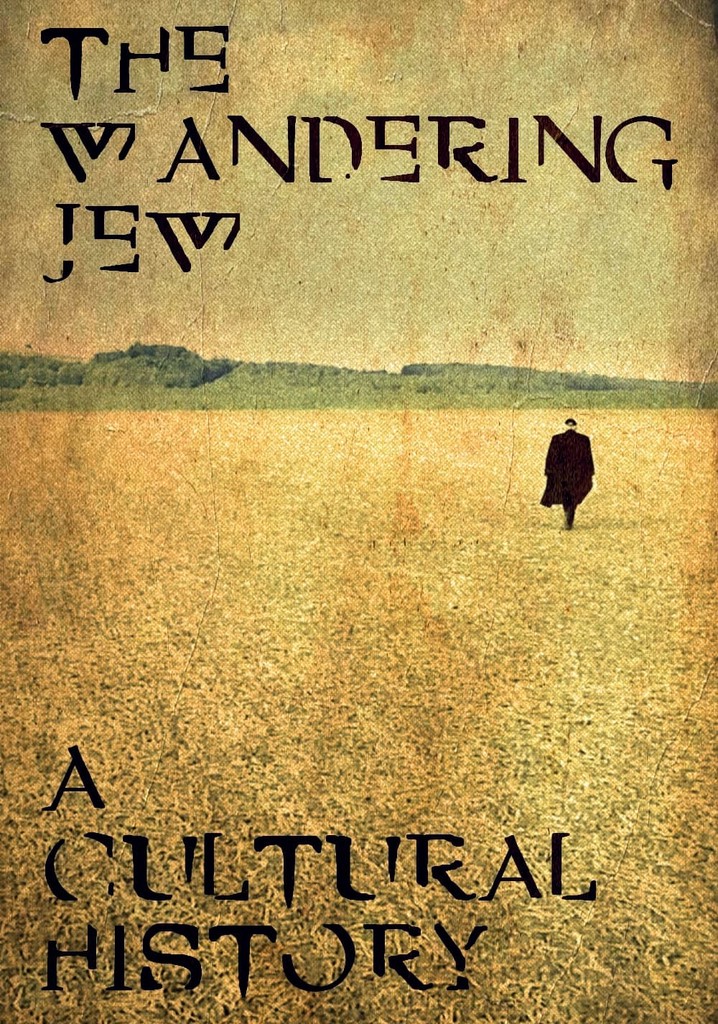 The Wandering Jew: A Cultural History