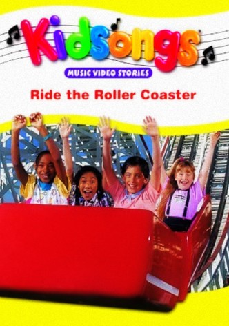 Kidsongs: Ride the Roller Coaster