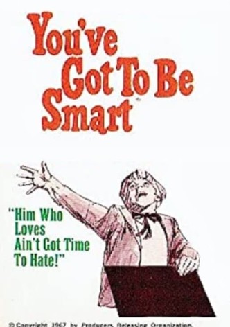You've Got To Be Smart