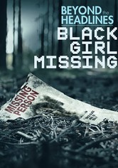 Beyond the Headlines: Black Girl Missing