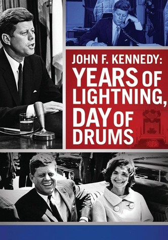 John F. Kennedy: Years of Lightning, Day of Drums