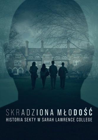 Skradziona młodość: Historia sekty w Sarah Lawrence College