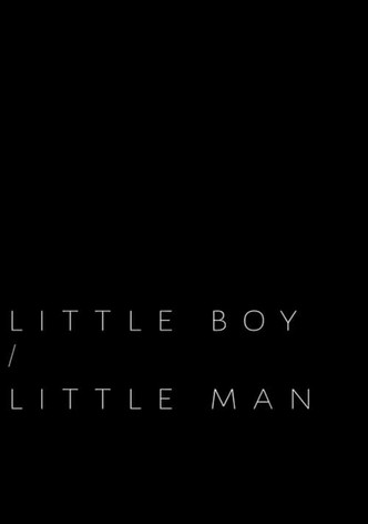 Little Boy / Little Man