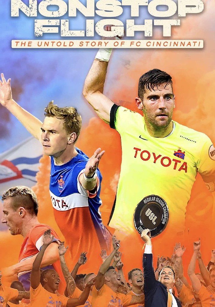 Nonstop Flight The Untold Story of FC Cincinnati streaming