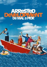 Arrested Development - De Mal a Pior